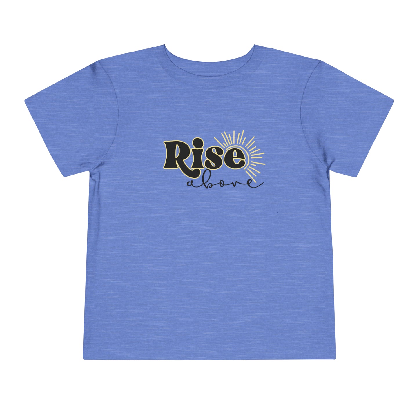 Rise Above Toddler Short Sleeve Tee
