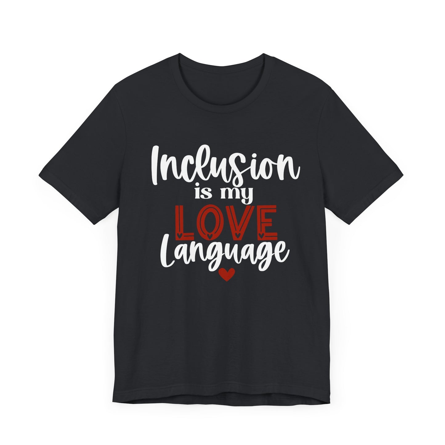 Inclusion is My Love Language Unisex Adult Tee - Soft Pink Short Sleeve T-Shirt for Supporters of Diversity & Love