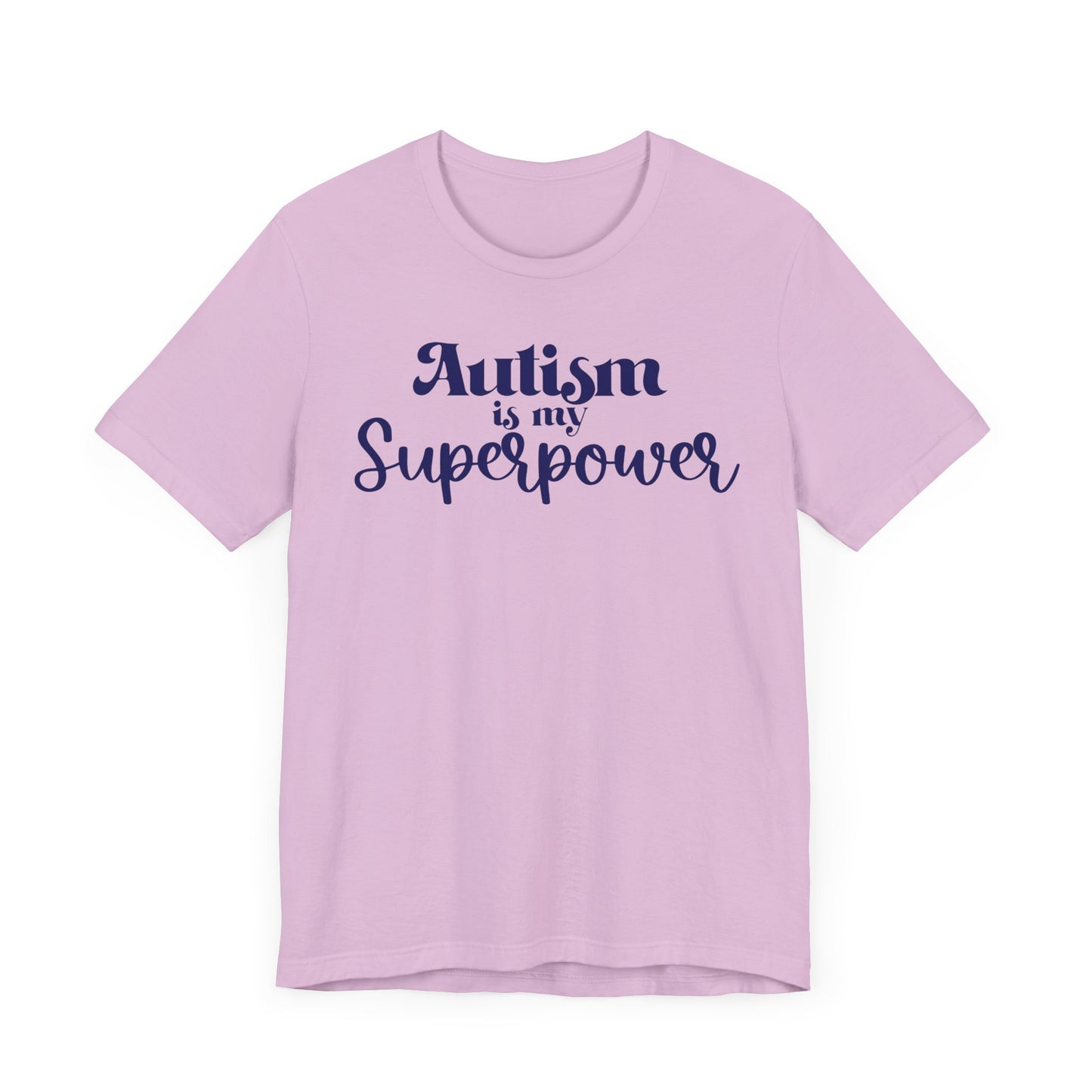 Autism is My Superpower! Unisex Adult Tee - Short Sleeve T-Shirt for Supporters of Diversity & Love