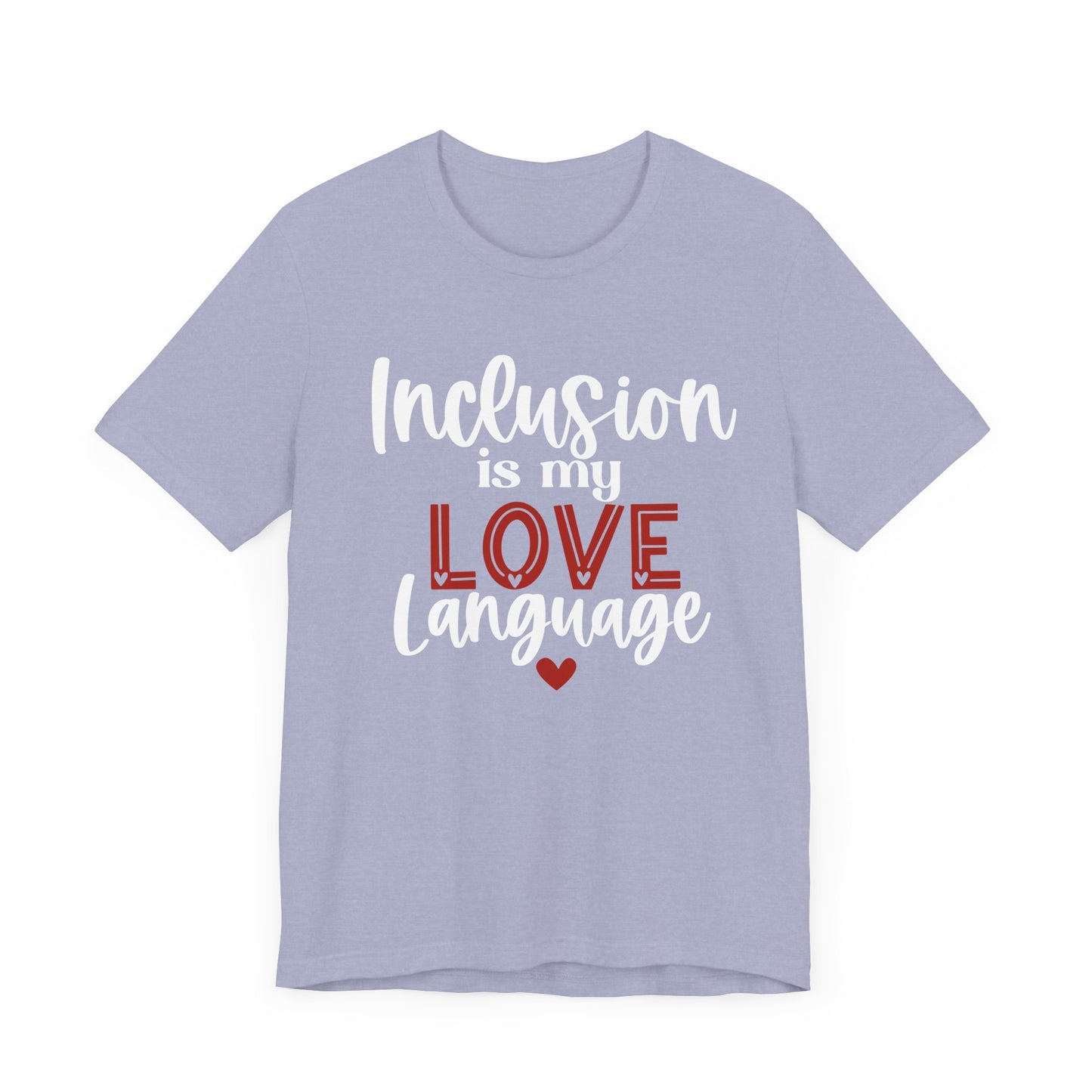 Inclusion is My Love Language Unisex Adult Tee - Soft Pink Short Sleeve T-Shirt for Supporters of Diversity & Love