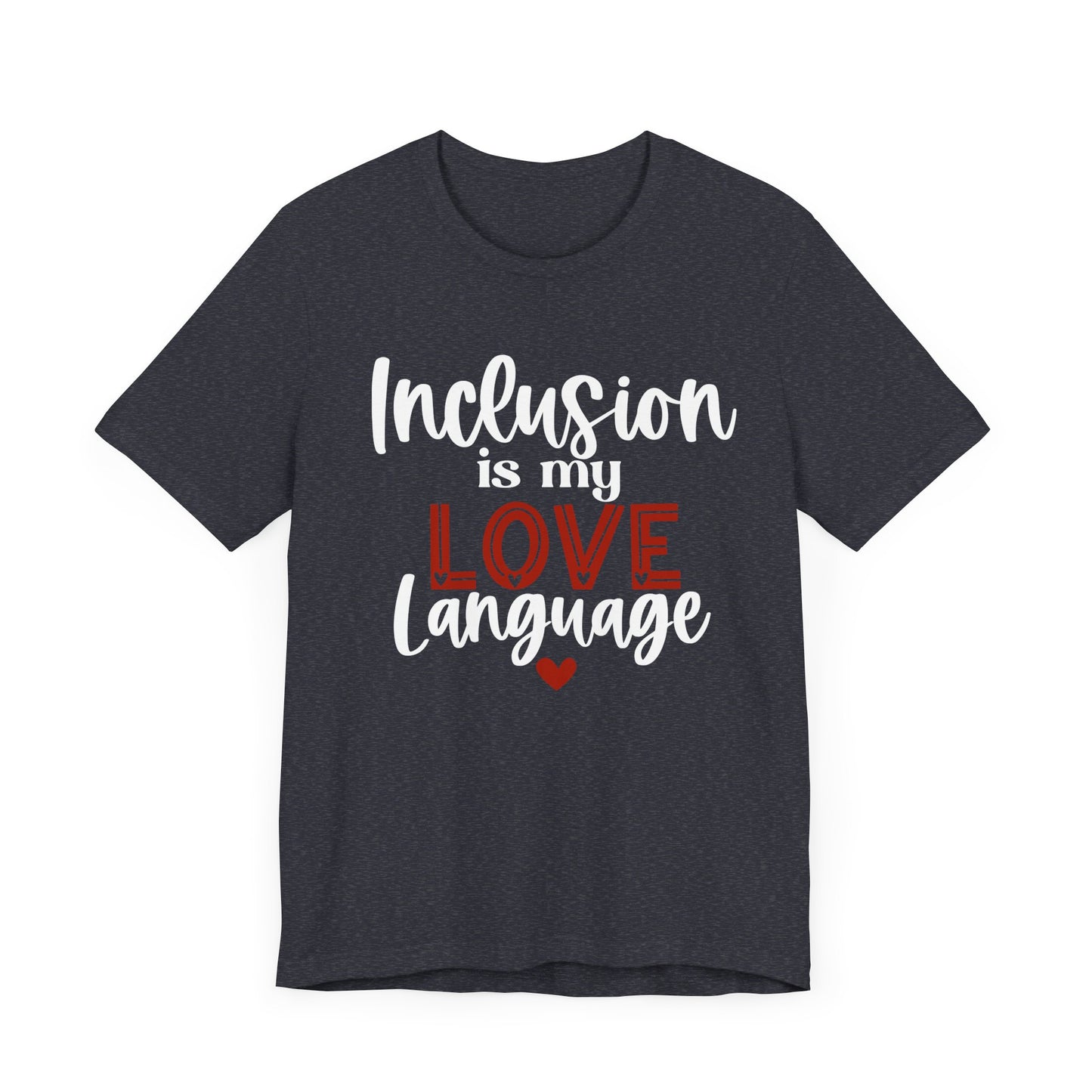 Inclusion is My Love Language Unisex Adult Tee - Soft Pink Short Sleeve T-Shirt for Supporters of Diversity & Love