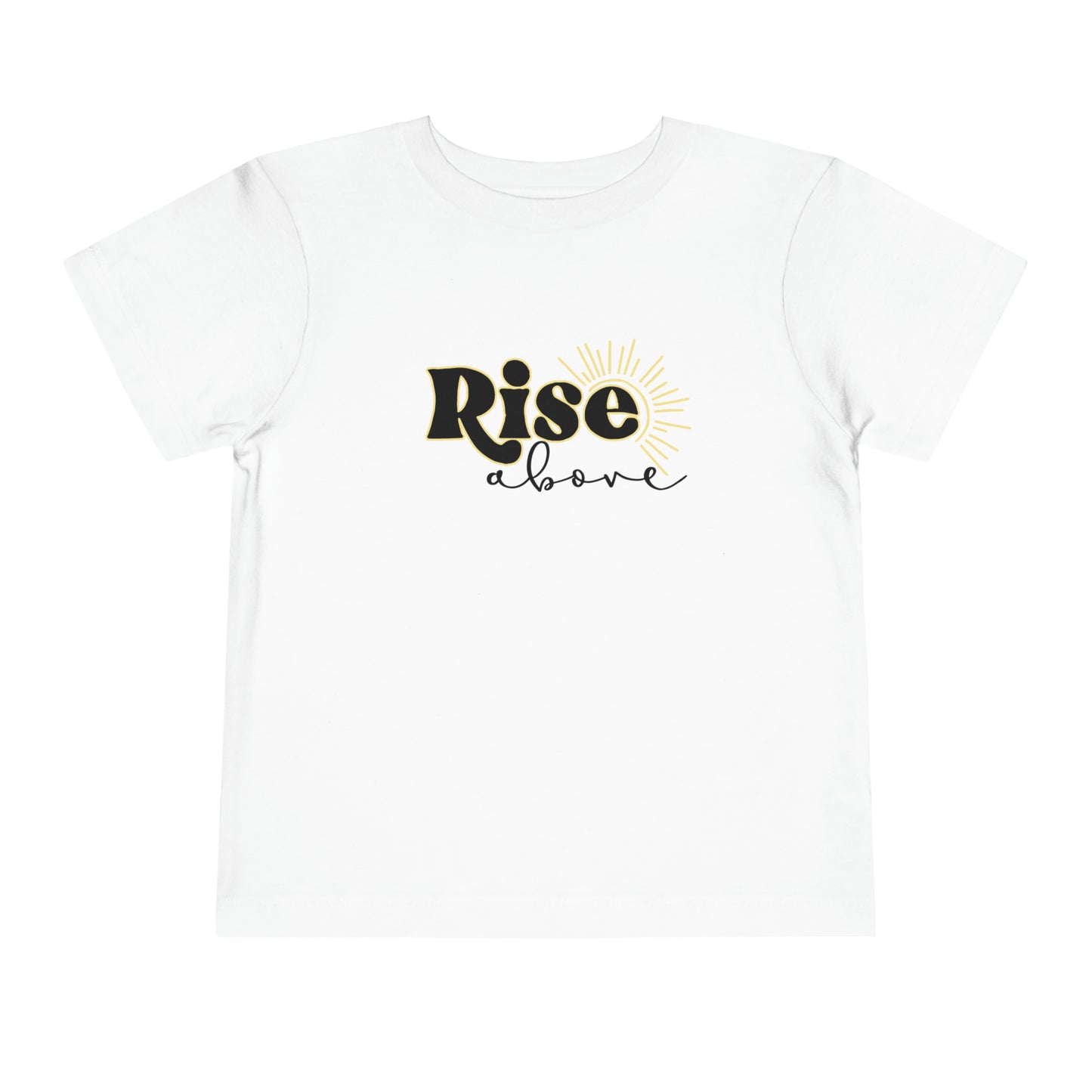 Rise Above Toddler Short Sleeve Tee