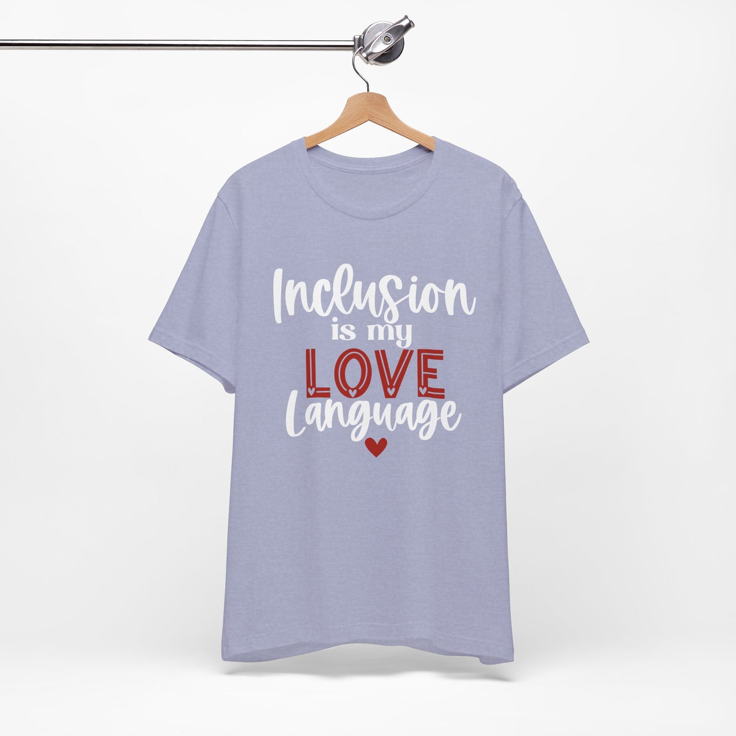 Inclusion is My Love Language Unisex Adult Tee - Soft Pink Short Sleeve T-Shirt for Supporters of Diversity & Love