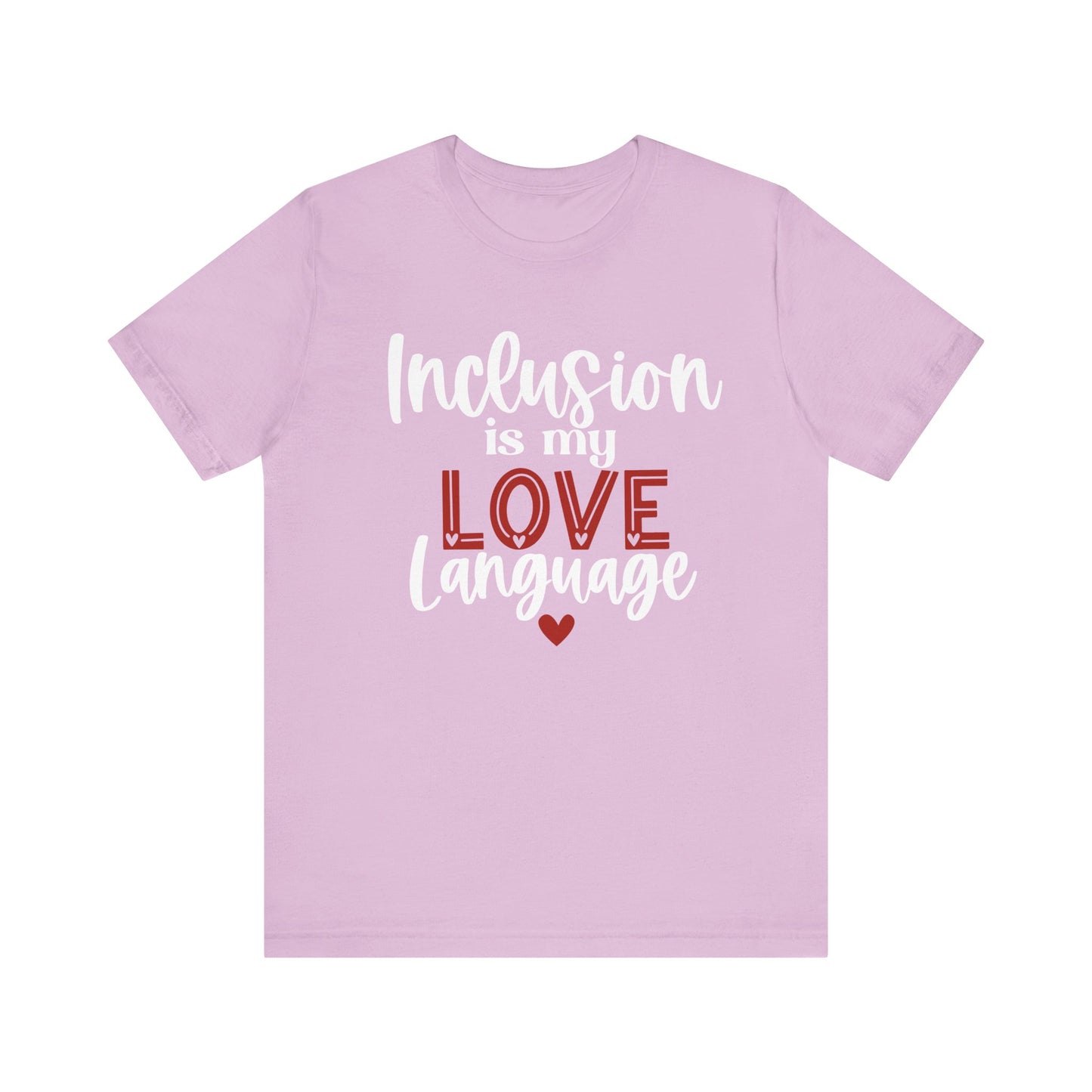 Inclusion is My Love Language Unisex Adult Tee - Soft Pink Short Sleeve T-Shirt for Supporters of Diversity & Love