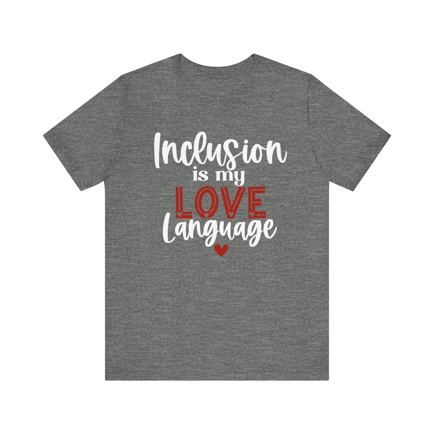 Inclusion is My Love Language Unisex Adult Tee - Soft Pink Short Sleeve T-Shirt for Supporters of Diversity & Love