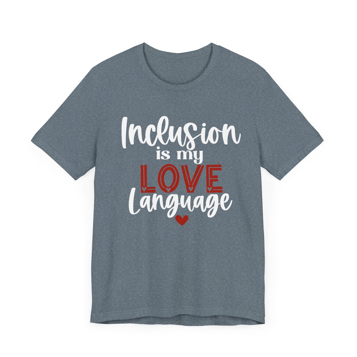 Inclusion is My Love Language Unisex Adult Tee - Soft Pink Short Sleeve T-Shirt for Supporters of Diversity & Love