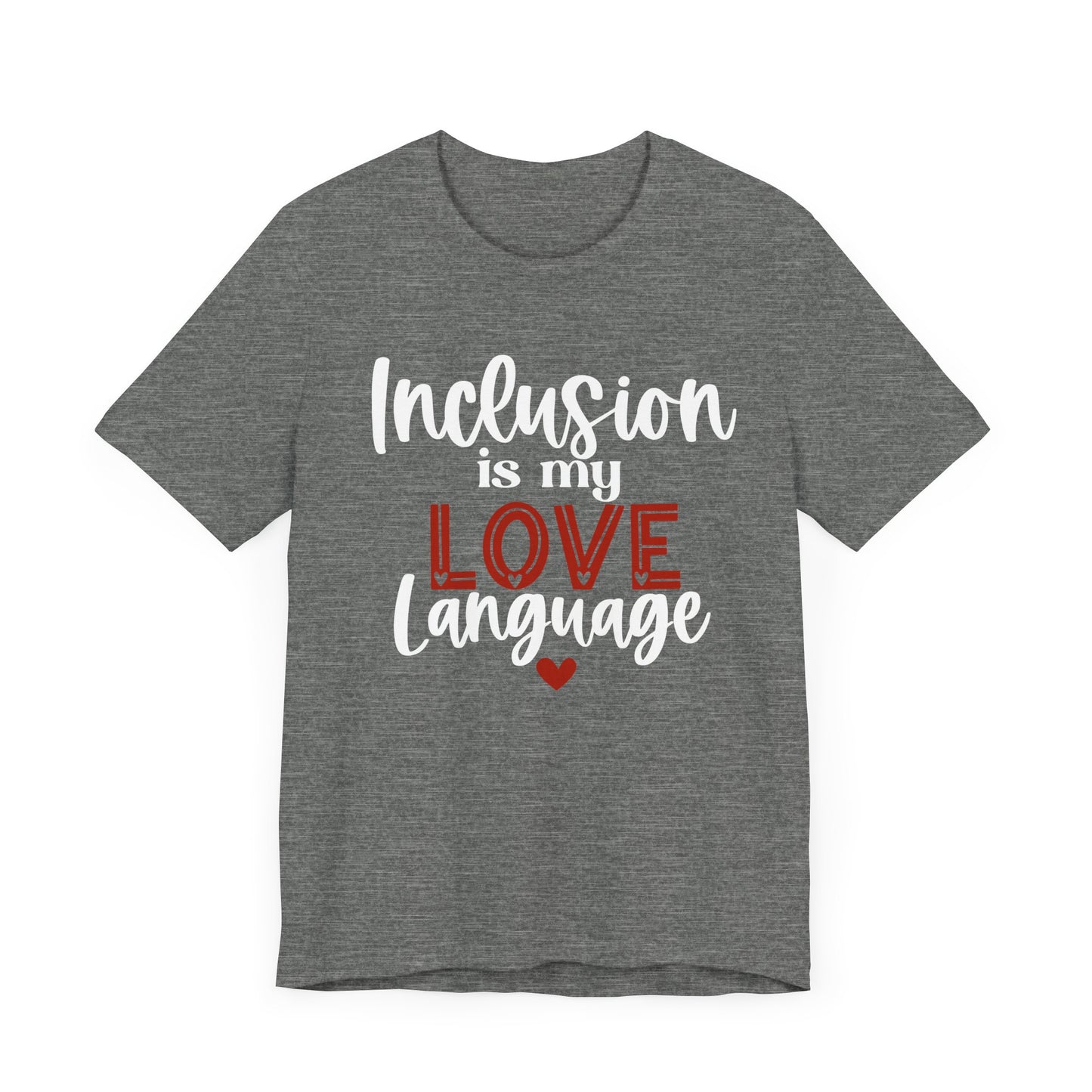 Inclusion is My Love Language Unisex Adult Tee - Soft Pink Short Sleeve T-Shirt for Supporters of Diversity & Love