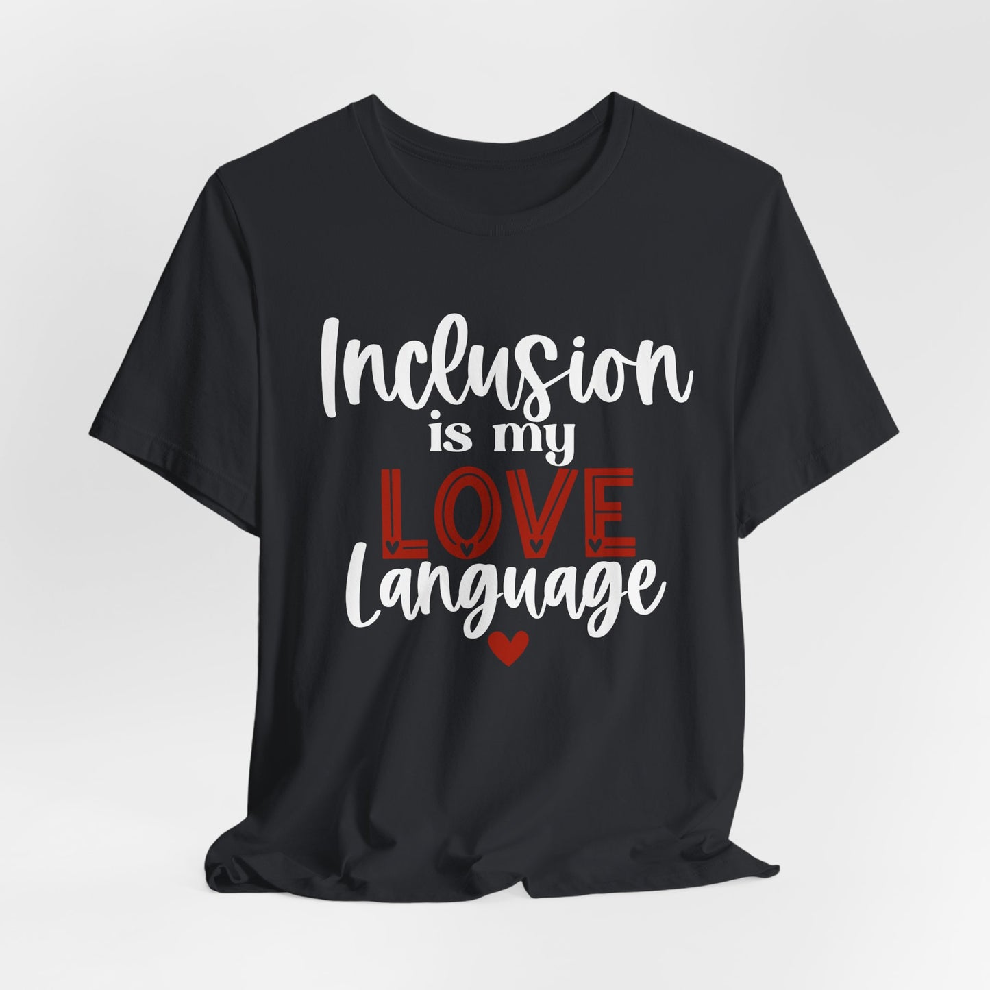 Inclusion is My Love Language Unisex Adult Tee - Soft Pink Short Sleeve T-Shirt for Supporters of Diversity & Love