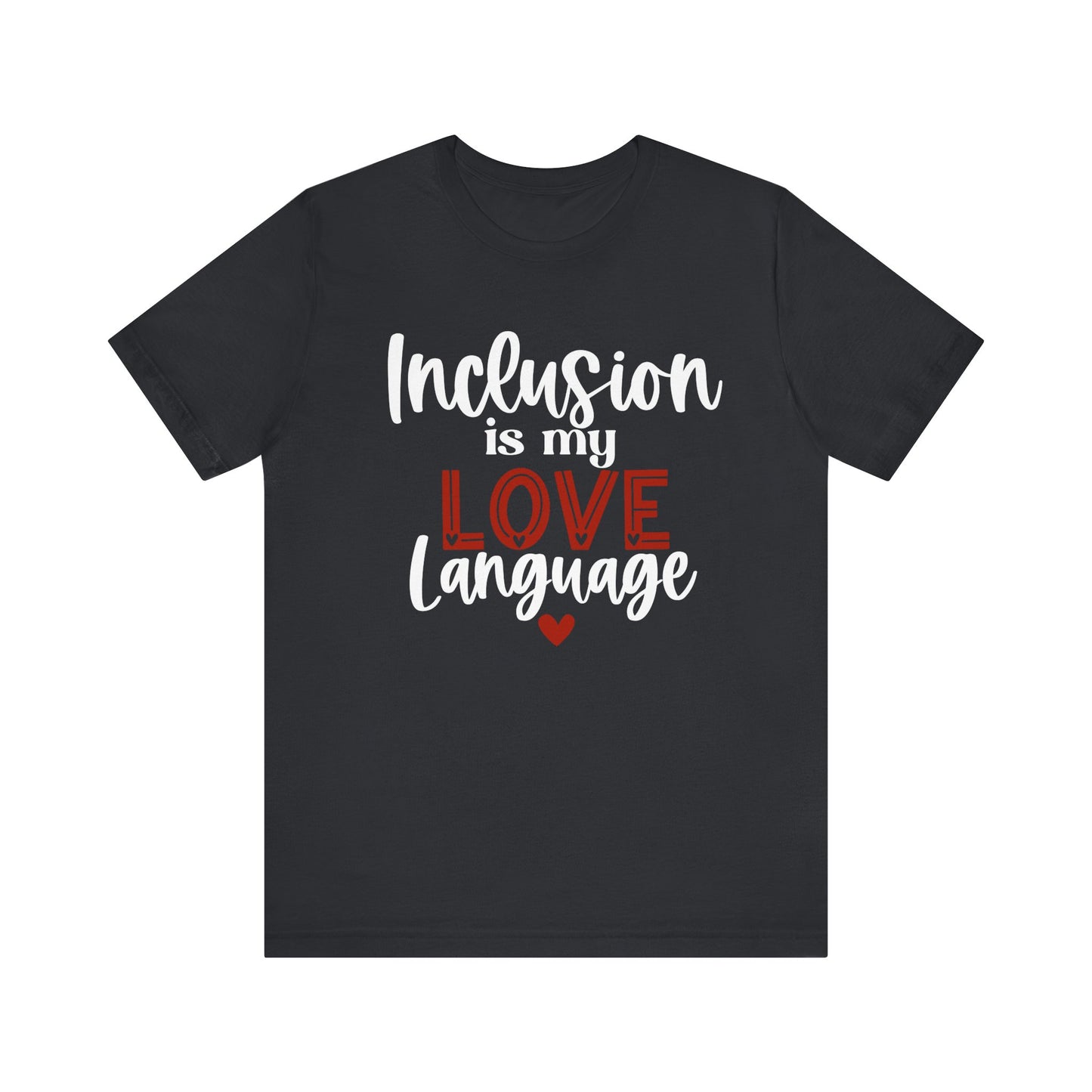 Inclusion is My Love Language Unisex Adult Tee - Soft Pink Short Sleeve T-Shirt for Supporters of Diversity & Love