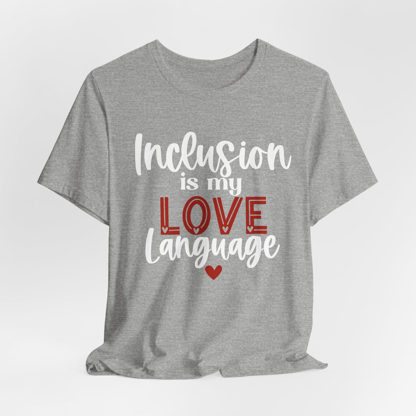 Inclusion is My Love Language Unisex Adult Tee - Soft Pink Short Sleeve T-Shirt for Supporters of Diversity & Love