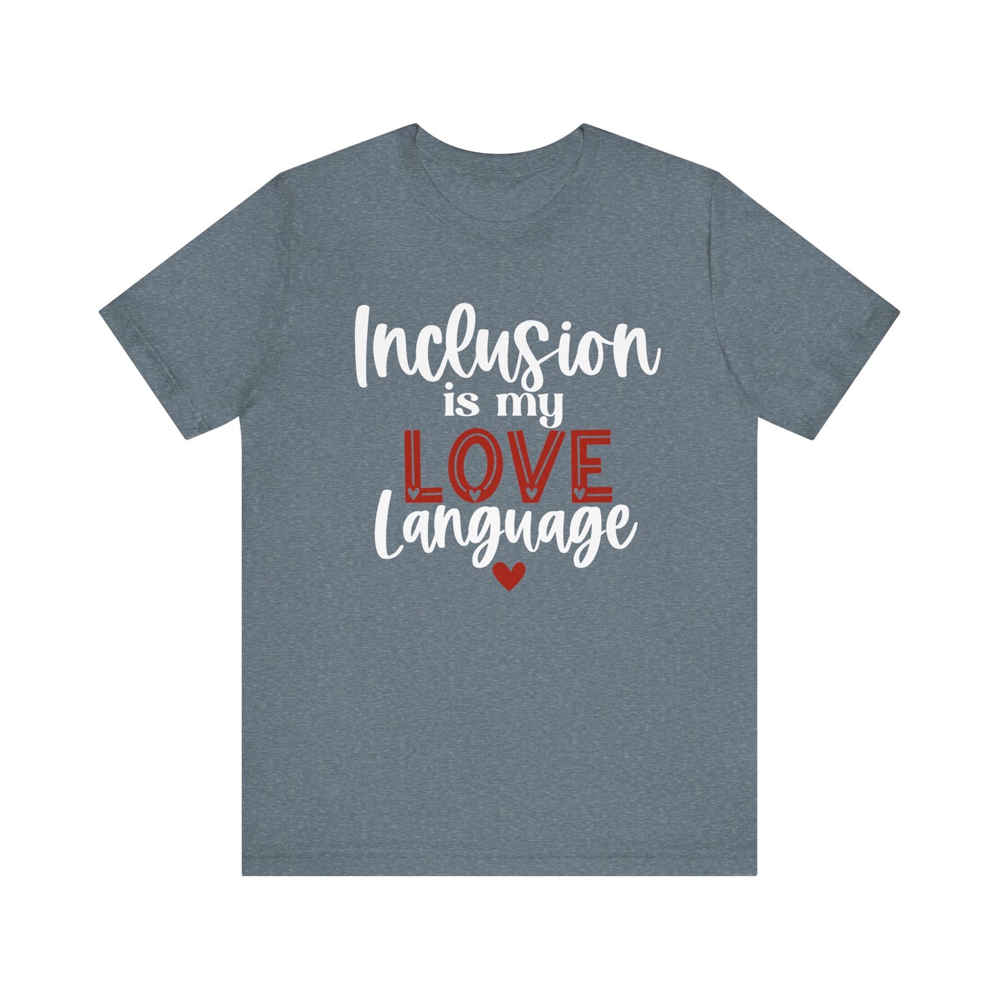 Inclusion is My Love Language Unisex Adult Tee - Soft Pink Short Sleeve T-Shirt for Supporters of Diversity & Love