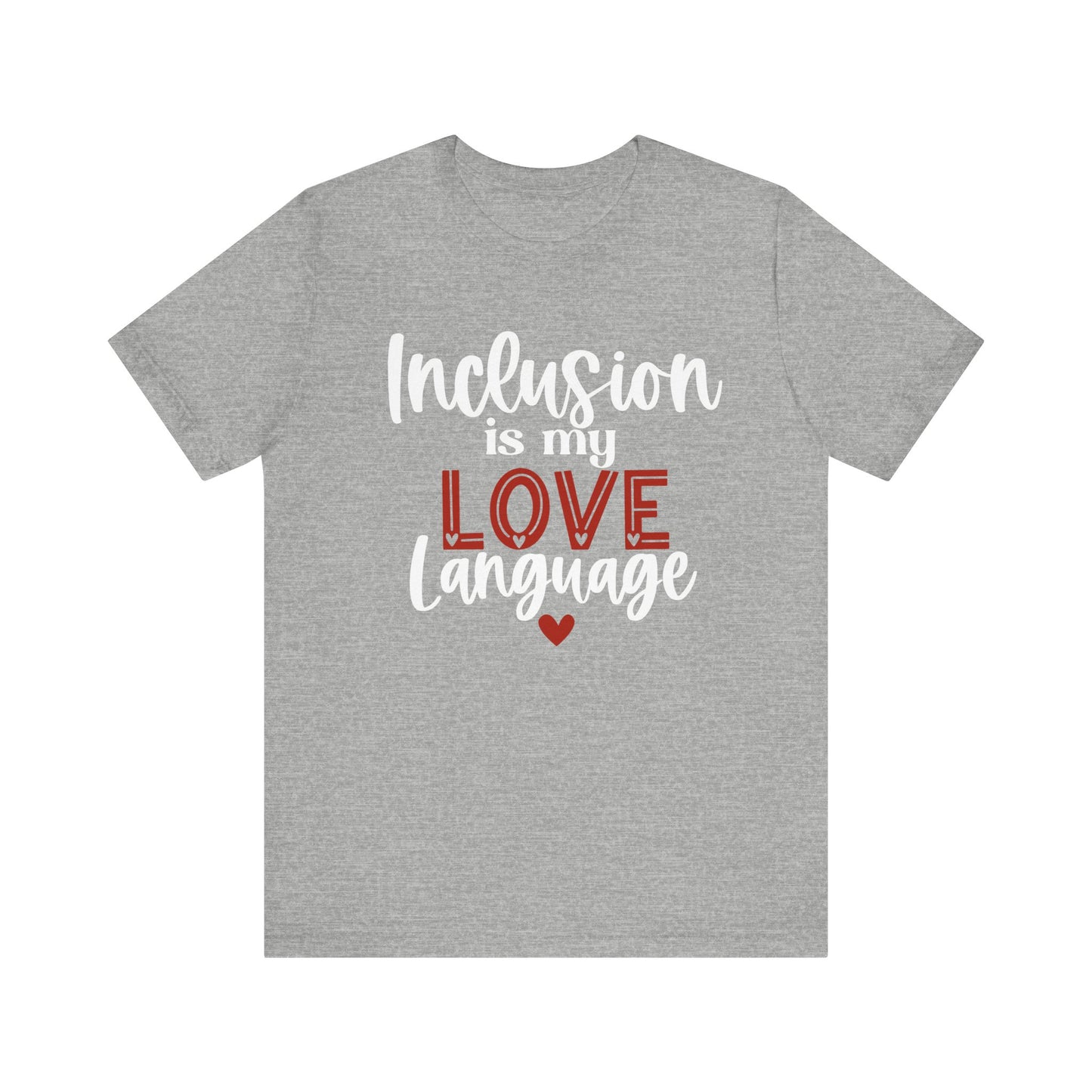 Inclusion is My Love Language Unisex Adult Tee - Soft Pink Short Sleeve T-Shirt for Supporters of Diversity & Love