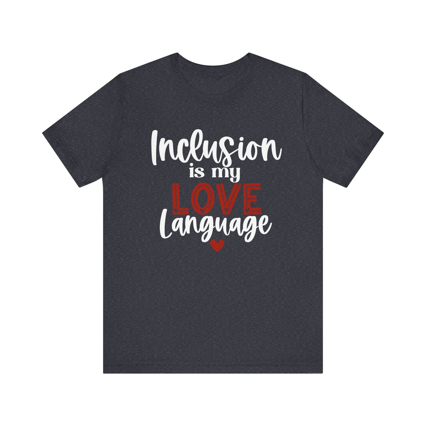 Inclusion is My Love Language Unisex Adult Tee - Soft Pink Short Sleeve T-Shirt for Supporters of Diversity & Love