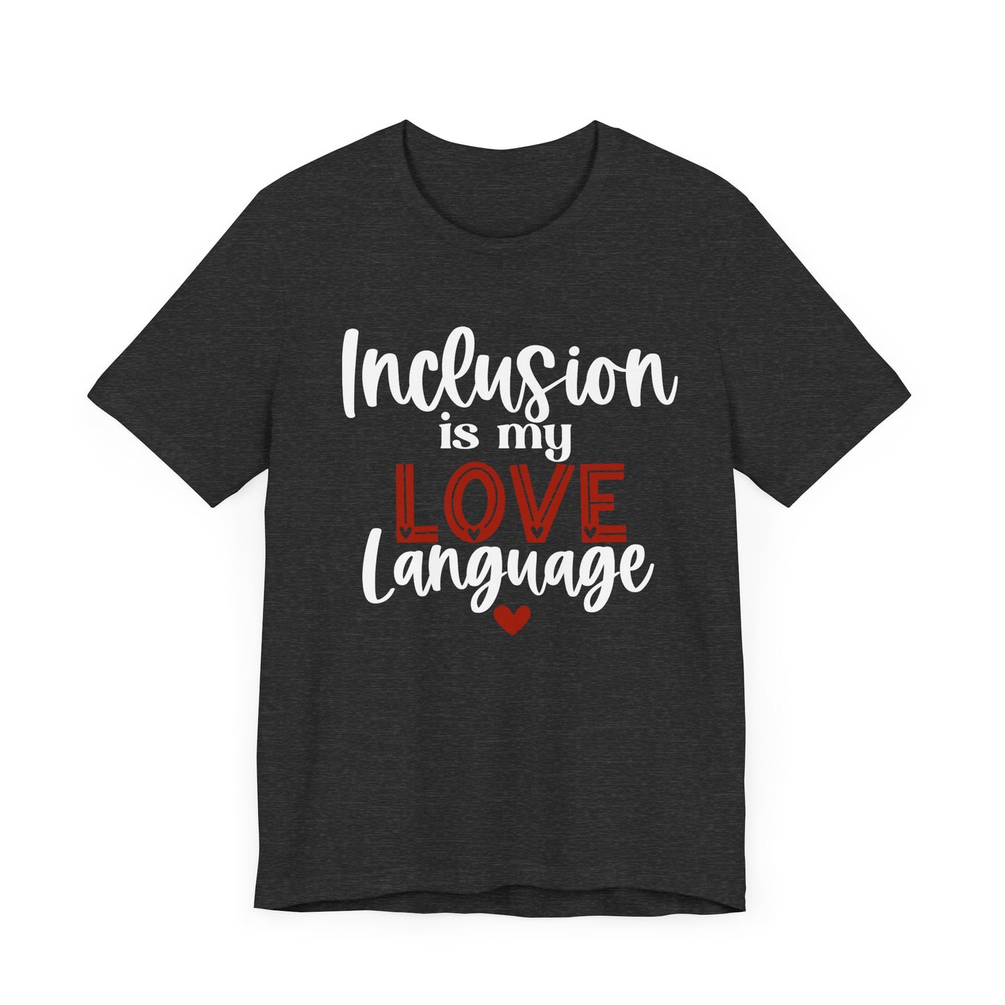 Inclusion is My Love Language Unisex Adult Tee - Soft Pink Short Sleeve T-Shirt for Supporters of Diversity & Love
